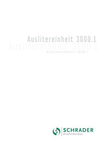 Auslitereinheit 3000.1 - Schrader Glasformenbau GmbH & Co. KG