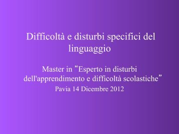 Difficoltà e disturbi specifici del linguaggio - master disturbi ...