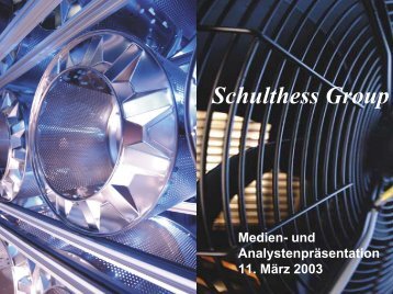 Download Analystenpräsentation März 2003 als ... - Schulthess Group