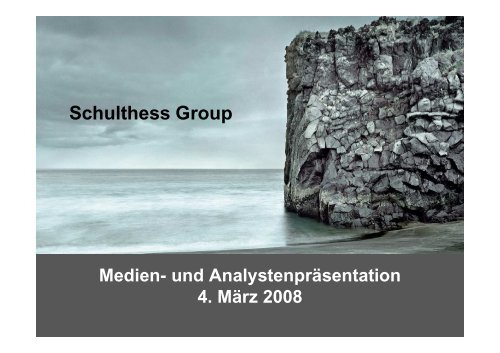 Download Medien- und Analystenpräsentation 4 ... - Schulthess Group