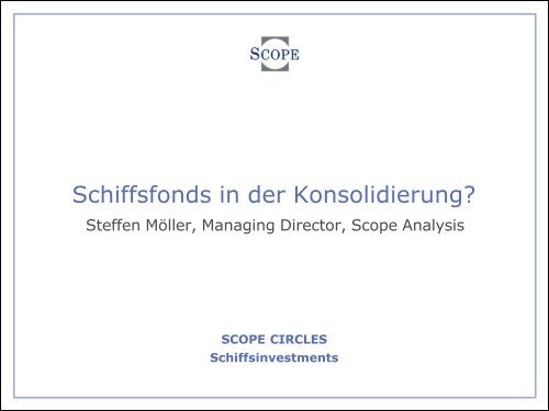 Schiffsfonds in der Konsolidierung? - Scope