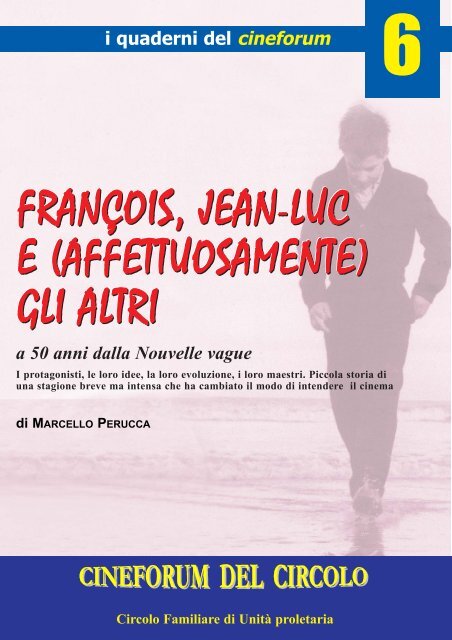 François, Jean-Luc e (affettuosamente) - Cineforum del Circolo