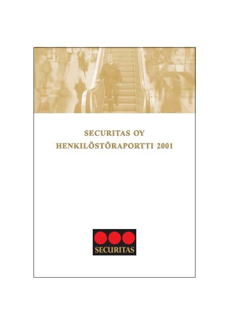 SECURITAS OY HENKILÖSTÖRAPORTTI 2001 SECURITAS OY ...