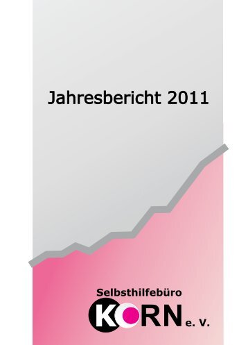 Jahresbericht 2011 - Selbsthilfebüro Korn