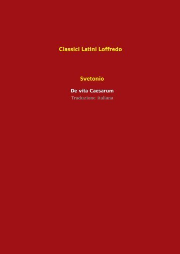 Classici Latini Loffredo Svetonio De vita Caesarum