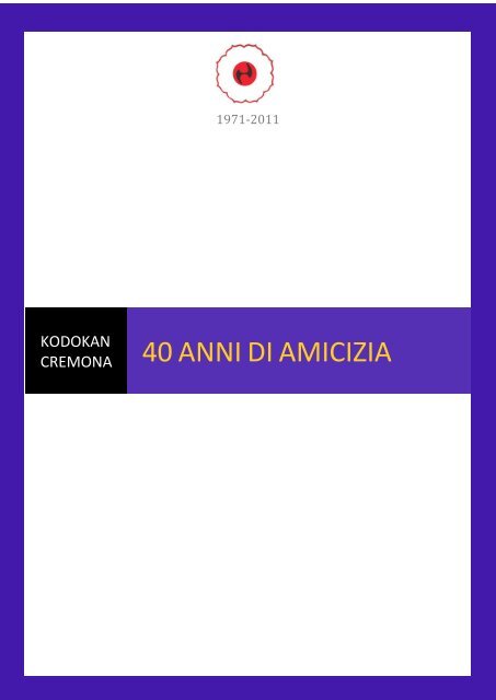 40 ANNI DI AMICIZIA - Kodokan Cremona