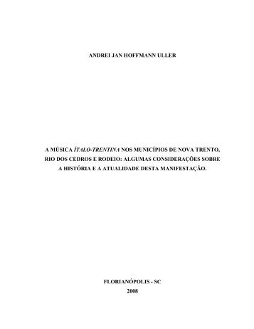 ANDREI JAN HOFFMANN ULLER A MÚSICA ... - Trentina do Brasil