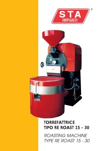 TORREFATTRICE TIPO RE ROAST 15 - 30 ... - STA Impianti S.r.l.