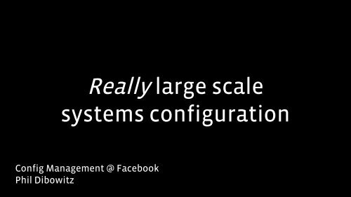 Really large scale systems configuration