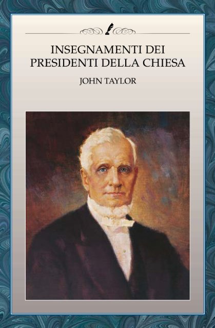 insegnamenti dei presidenti della chiesa john taylor - The Church of