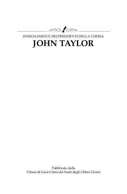 insegnamenti dei presidenti della chiesa john taylor - The Church of
