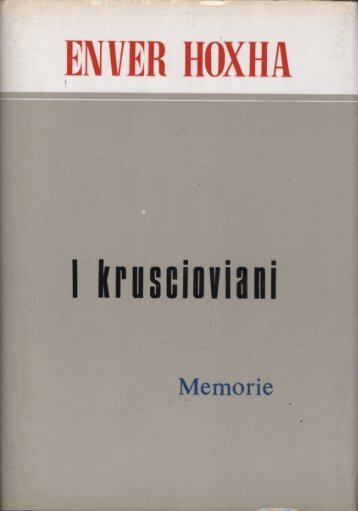 Enver Hoxha. "I kruscioviani. Memorie". - Piattaforma Comunista