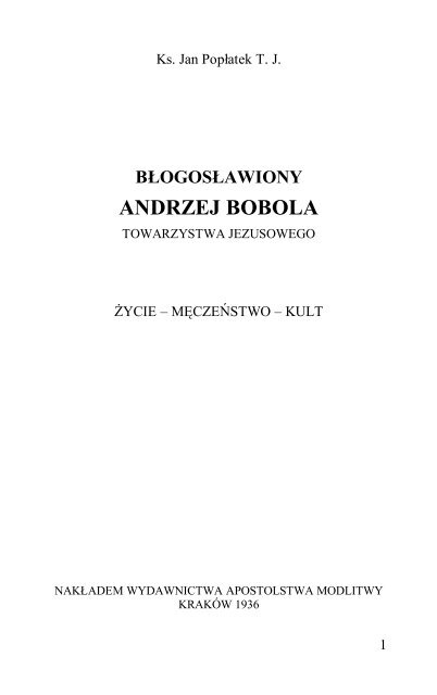 Błogosławiony ANDRZEJ BOBOLA Towarzystwa Jezusowego. Życie