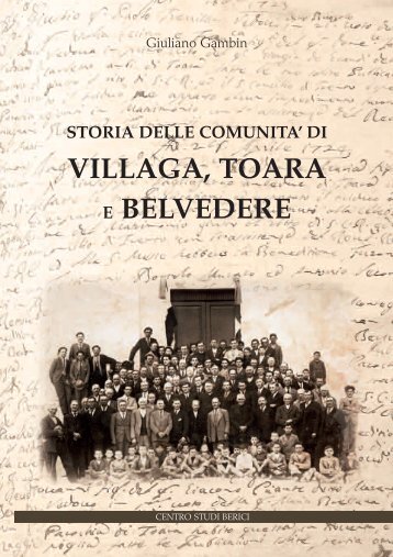 storia delle comunita' di villaga, toara e belvedere - Centro Studi Berici