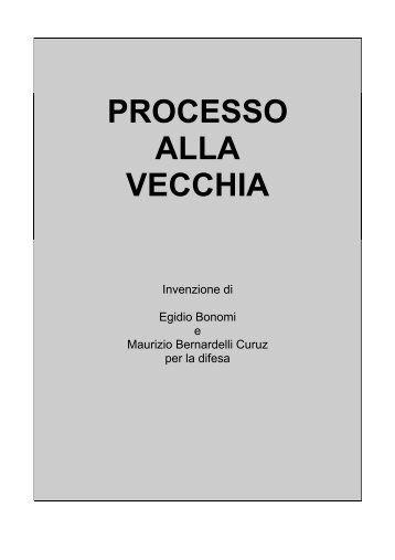 PROCESSO ALLA VECCHIA - Bonomi, Egidio