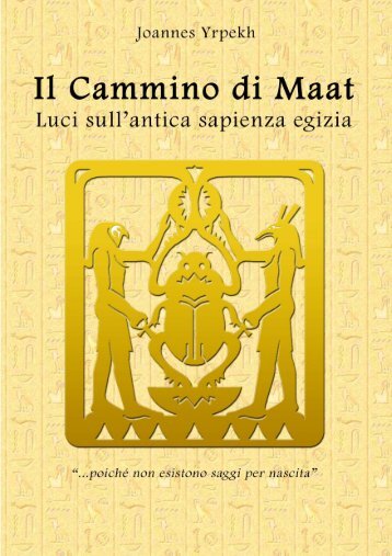 Il Cammino di Maat. Luci sull'antica sapienza egizia - Associazione ...