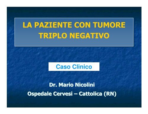 la paziente con tumore triplo negativo la paziente ... - Oncologia Rimini