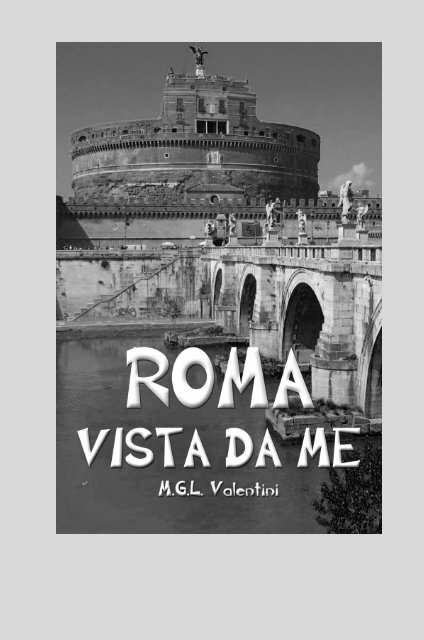roma vista da me - MONICA MGL VALENTINI Scrittrice