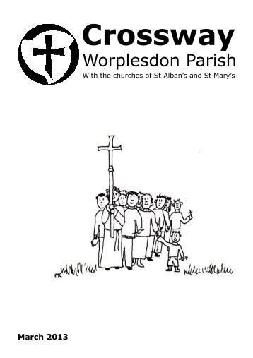 Crossway Magazine for March 2013.pdf - Worplesdon Parish