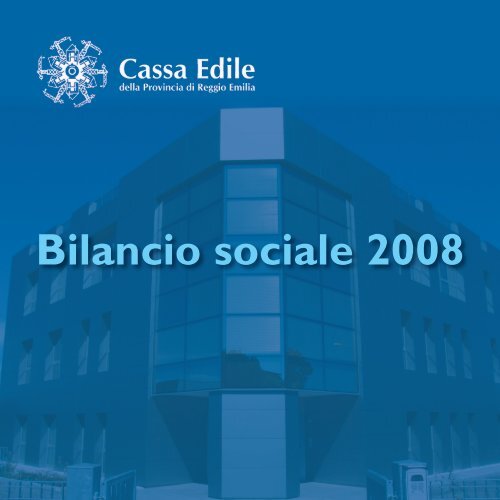 Bilancio Cassa Edile 21x21.indd - cassa edile reggio emilia