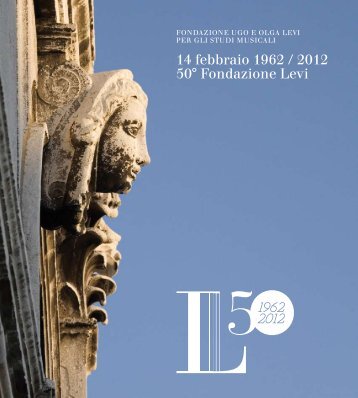 14 febbraio 1962 /2012 - Fondazione Ugo e Olga Levi onlus