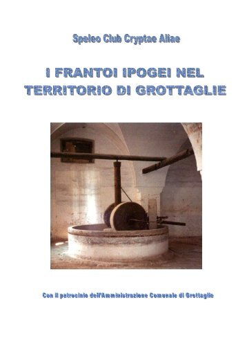 i frantoi ipogei nel territorio di grottaglie - Napoli Underground