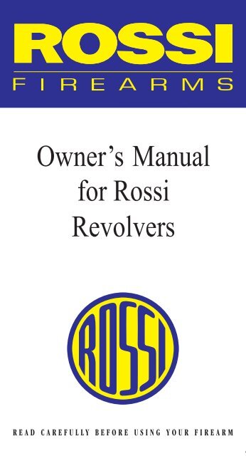 Owner's Manual for Rossi Revolvers - Rossi Firearms