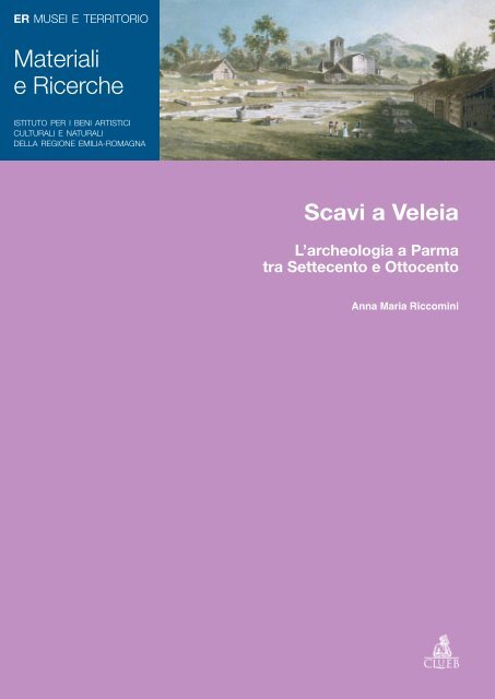 Scavi a Veleia - Istituto per i Beni Artistici, Culturali e Naturali della ...