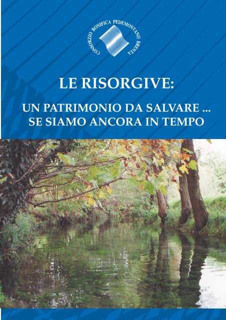 LE RISORGIVE: - Consorzio bonifica pedemontano brenta