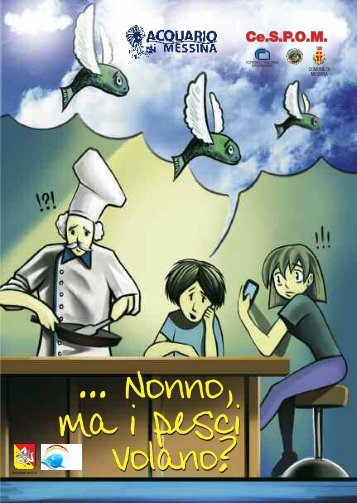 Nonno, ma i pesci volano? - Acquario di Messina