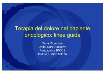 Terapia del dolore nel paziente oncologico - Dott ... - Sardegna Salute