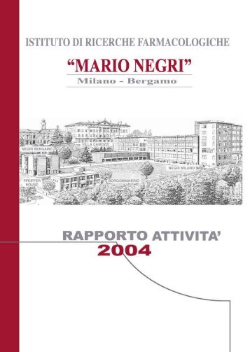 Rapporto annuale 2004 - Istituto di Ricerche Farmacologiche Mario ...