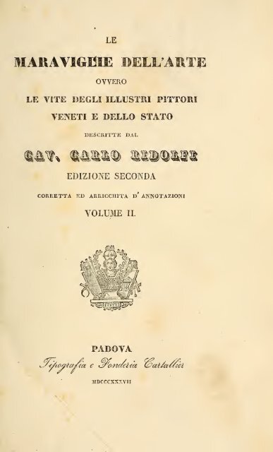 Le maraviglie dell'arte : ovvero Le vite degli illustri pittori veneti e ...