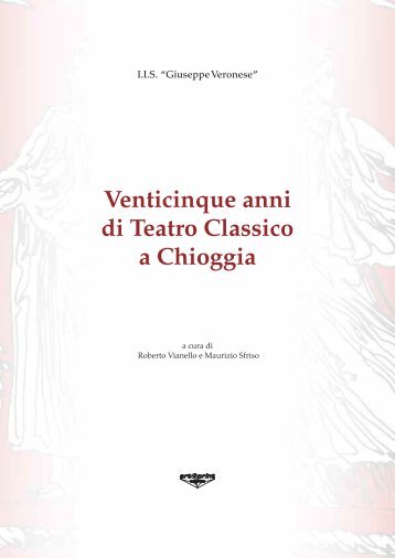 Venticinque anni di Teatro Classico a Chioggia - G. Veronese