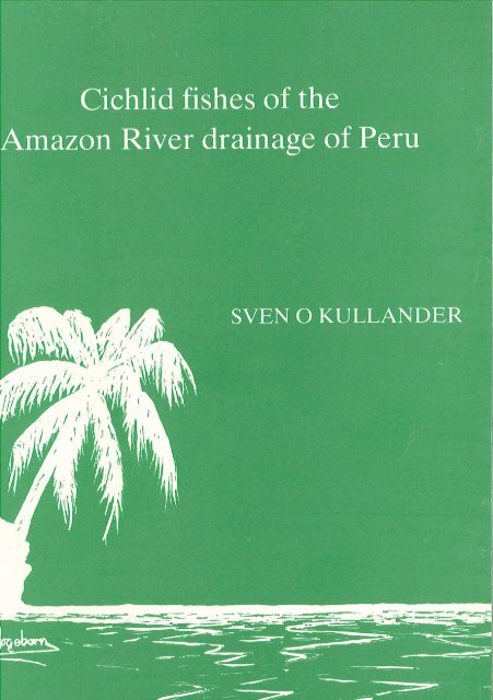 Cichlid fishes of the Amazon River drainage of Peru - Sven Kullander