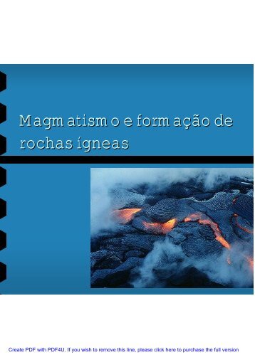 Magmatismo e formação de rochas ígneas