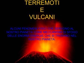 TERREMOTI E VULCANI - Liceo Scientifico A.Bafile