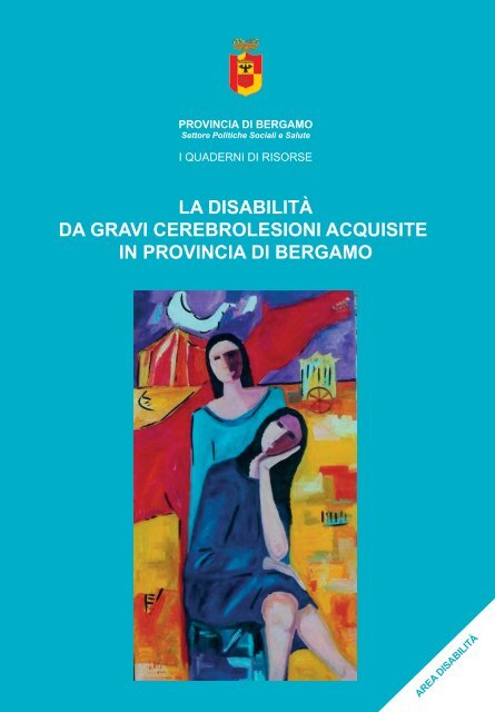 LA DISABILITA' DA GRAVI CEREBROLESIONI ACQUISITE IN ...