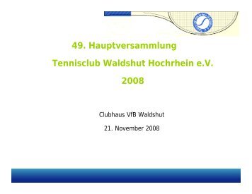 49. Hauptversammlung Tennisclub Waldshut ... - TC Waldshut