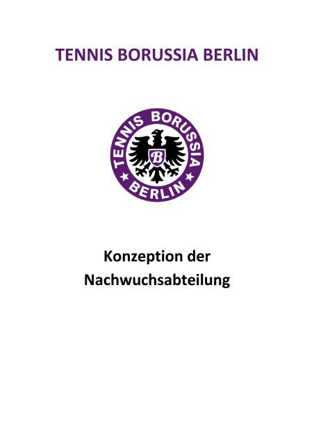 Konzeption TeBe-Nachwuchsabteilung - Tennis Borussia Berlin