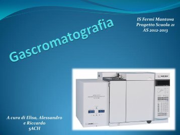 Gascromatografia - Scuola21 - Fermi