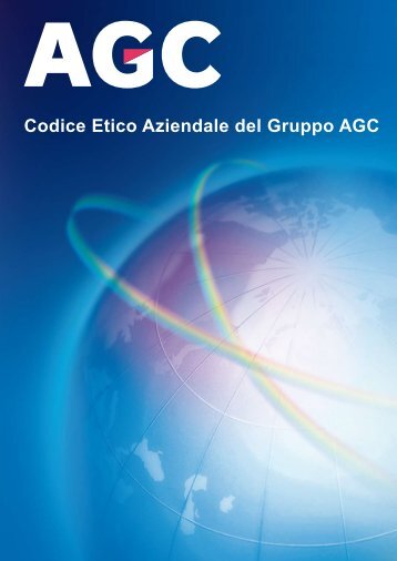 Codice Etico Aziendale del Gruppo AGC - Asahi Glass