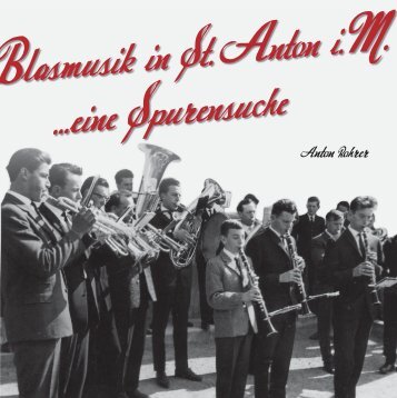 Blasmusik in St. Anton i. M. - Eine Spurensuche