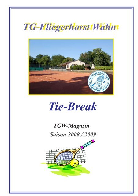 Tie-Break - Tennisgemeinschaft Fliegerhorst Wahn eV