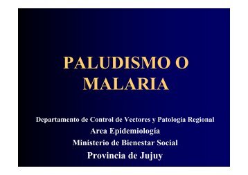 PALUDISMO O MALARIA - Ministerio de Salud - Jujuy