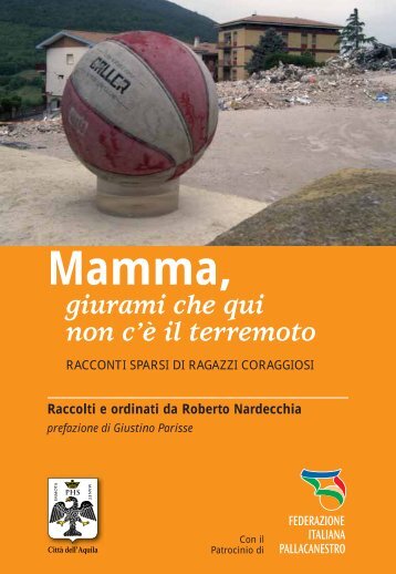 mamma, giurami che qui non c'è il terremoto - Minibasketlaquila.it