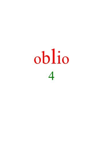 Oblio, I, 4
