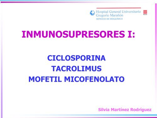 Inmunosupresores I: Ciclosporina, Tacrolimus y Micofenolato