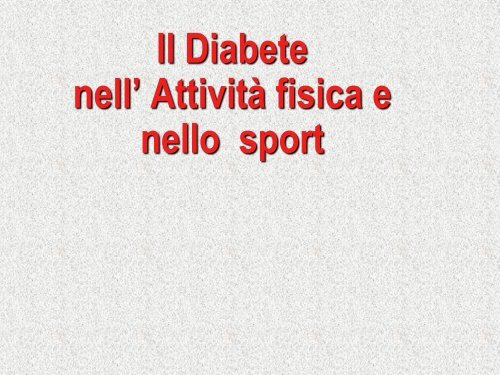 Il Diabete nell' Attività fisica e nello sport (.pdf) - Cardiosport