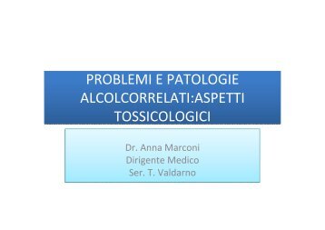 problemi e patologie alcolcorrelati:aspetti tossicologici ... - Cedostar